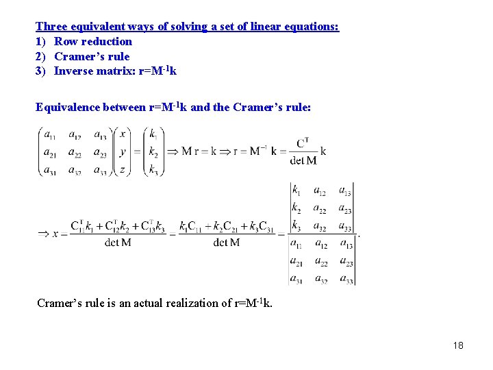 Three equivalent ways of solving a set of linear equations: 1) Row reduction 2)