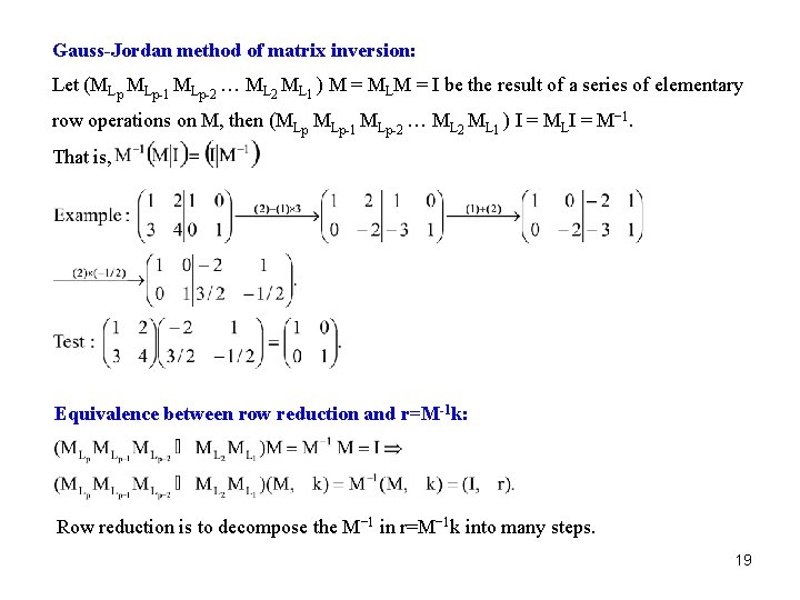 Gauss-Jordan method of matrix inversion: Let (MLp MLp-1 MLp-2 … ML 2 ML 1
