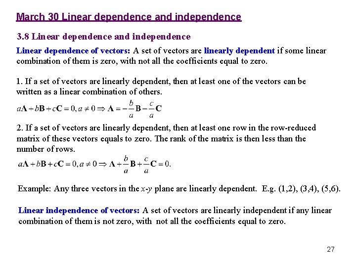 March 30 Linear dependence and independence 3. 8 Linear dependence and independence Linear dependence