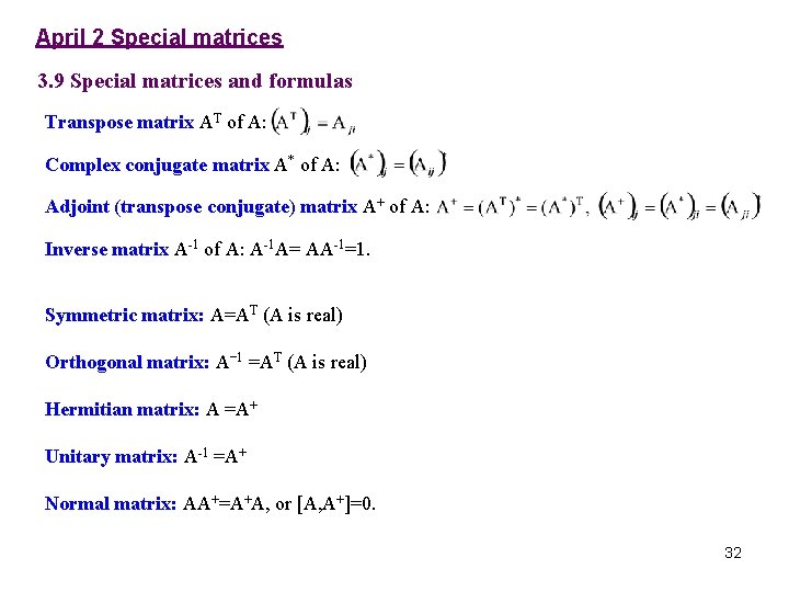 April 2 Special matrices 3. 9 Special matrices and formulas Transpose matrix AT of