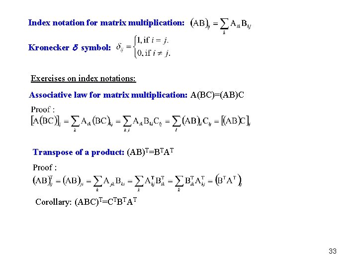 Index notation for matrix multiplication: Kronecker d symbol: Exercises on index notations: Associative law