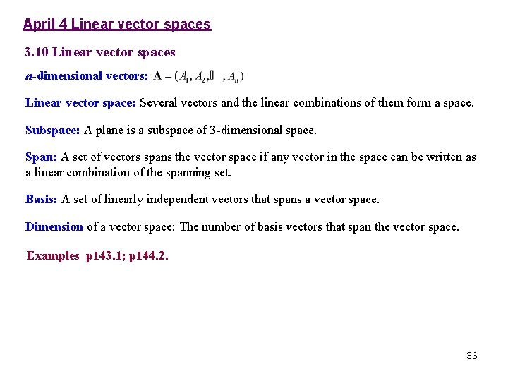 April 4 Linear vector spaces 3. 10 Linear vector spaces n-dimensional vectors: Linear vector