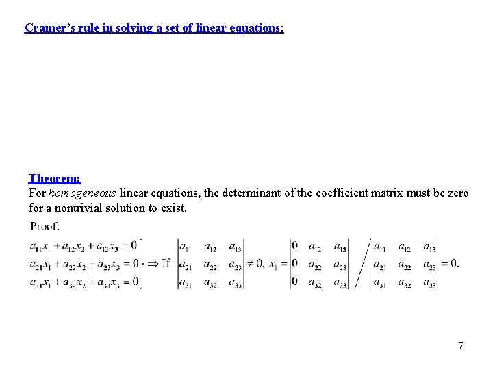 Cramer’s rule in solving a set of linear equations: Theorem: For homogeneous linear equations, Cramer’s rule in solving a set of linear equations: Theorem: For homogeneous linear equations,