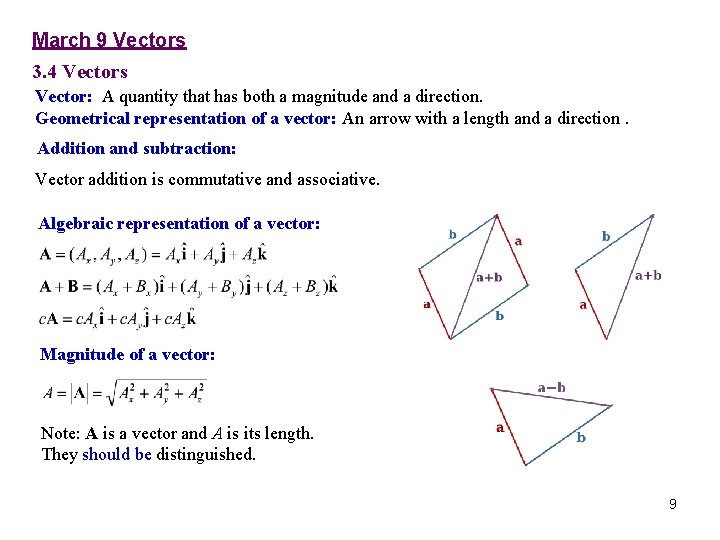 March 9 Vectors 3. 4 Vectors Vector: A quantity that has both a magnitude