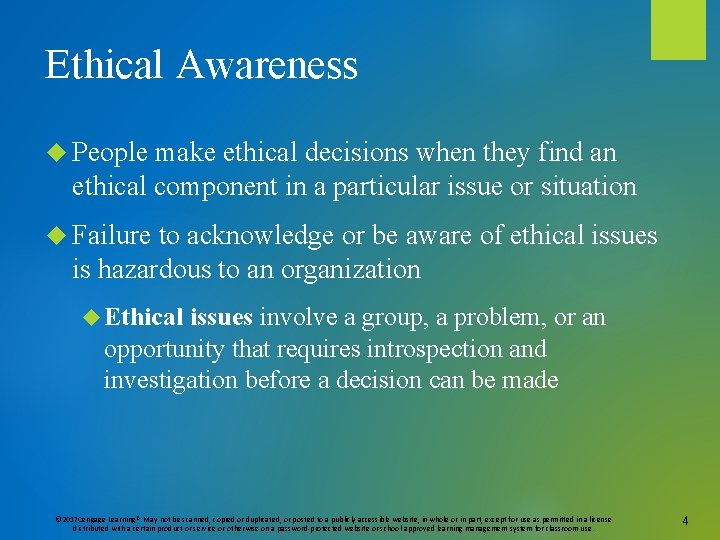 Ethical Awareness People make ethical decisions when they find an ethical component in a