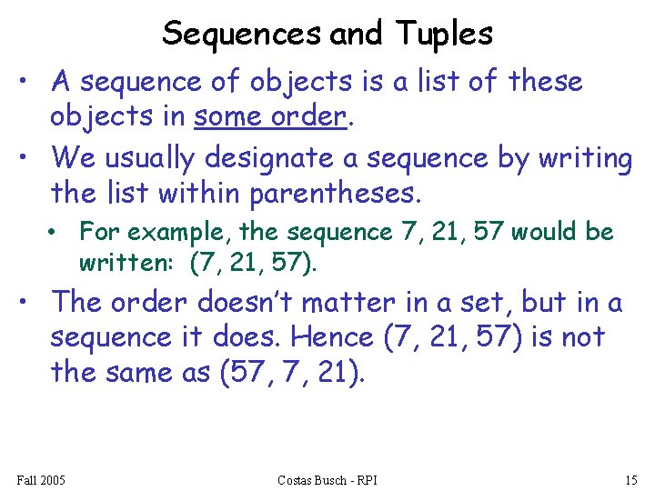 Sequences and Tuples • A sequence of objects is a list of these objects