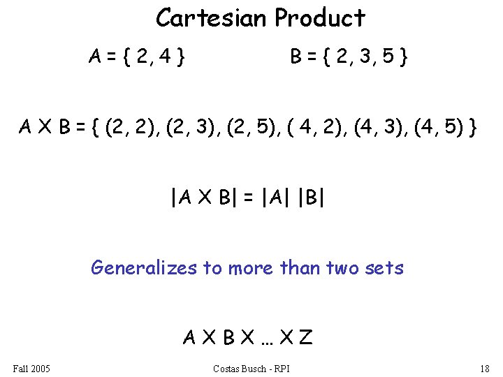 Cartesian Product A = { 2, 4 } B = { 2, 3, 5