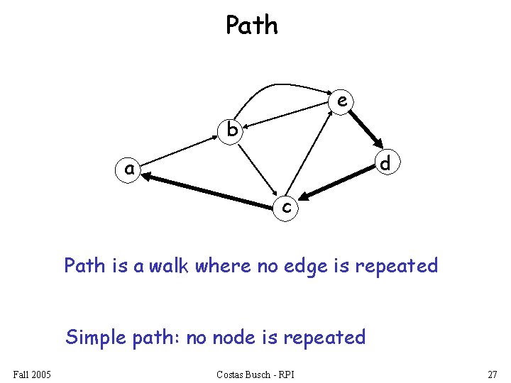 Path e b d a c Path is a walk where no edge is