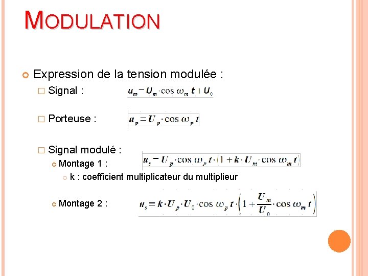 MODULATION Expression de la tension modulée : � Signal : � Porteuse � Signal