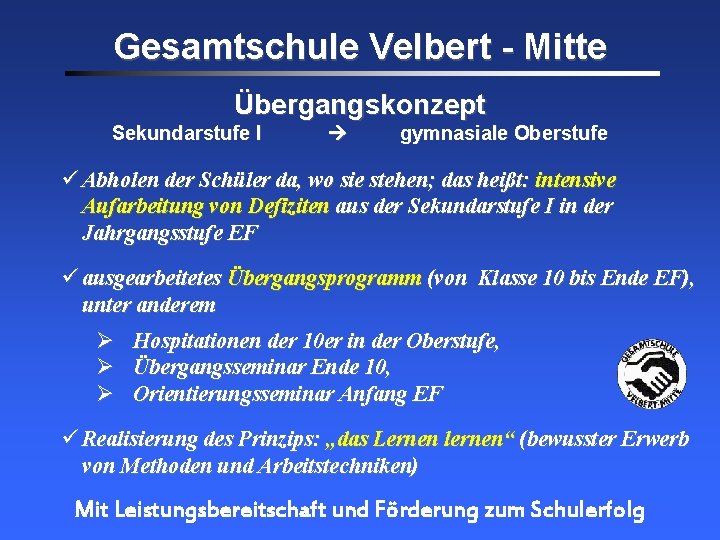 Gesamtschule Velbert - Mitte Übergangskonzept Sekundarstufe I gymnasiale Oberstufe ü Abholen der Schüler da,