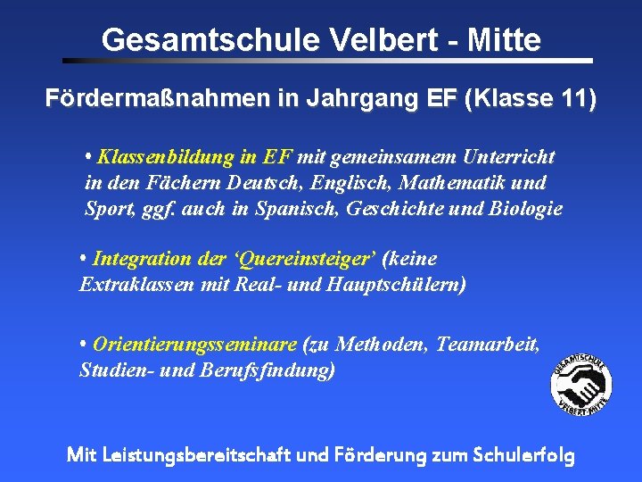 Gesamtschule Velbert - Mitte Fördermaßnahmen in Jahrgang EF (Klasse 11) • Klassenbildung in EF