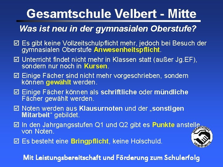 Gesamtschule Velbert - Mitte Was ist neu in der gymnasialen Oberstufe? þ Es gibt Gesamtschule Velbert - Mitte Was ist neu in der gymnasialen Oberstufe? þ Es gibt
