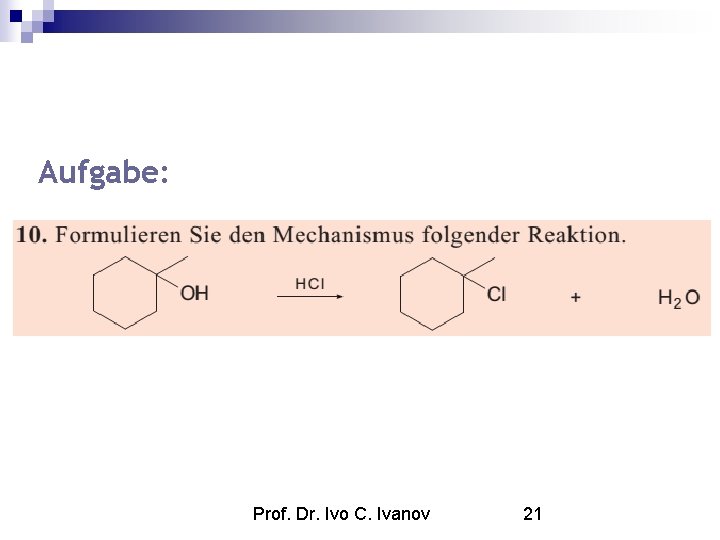 Aufgabe: Prof. Dr. Ivo C. Ivanov 21 