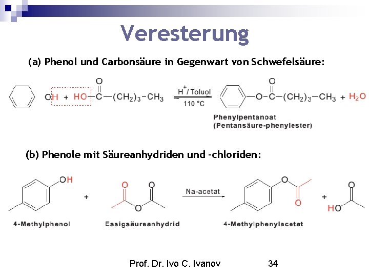 Veresterung (a) Phenol und Carbonsäure in Gegenwart von Schwefelsäure: (b) Phenole mit Säureanhydriden und