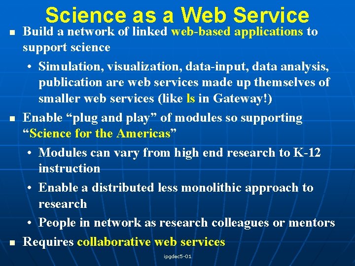 Science as a Web Service n n n Build a network of linked web-based