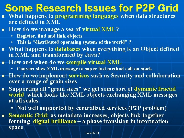 Some Research Issues for P 2 P Grid n n What happens to programming