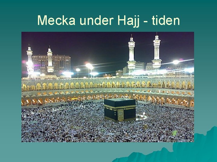 Mecka under Hajj - tiden 