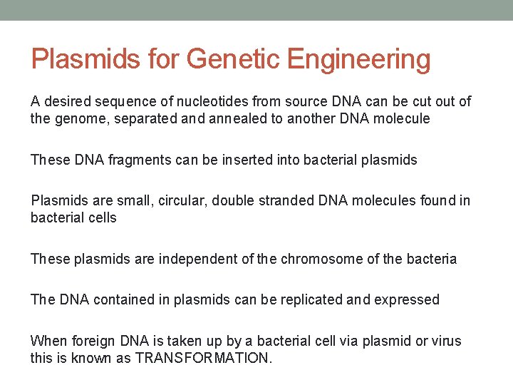 Plasmids for Genetic Engineering A desired sequence of nucleotides from source DNA can be