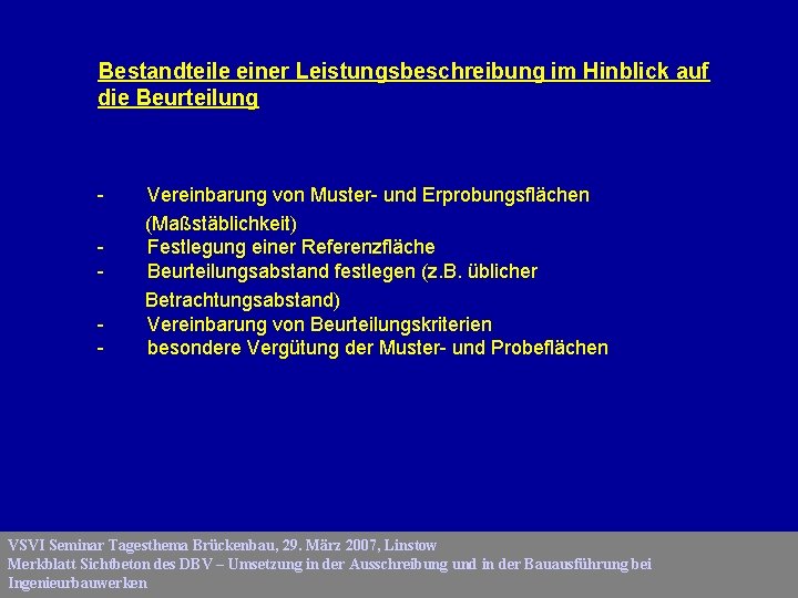 Bestandteile einer Leistungsbeschreibung im Hinblick auf die Beurteilung - Vereinbarung von Muster- und Erprobungsflächen