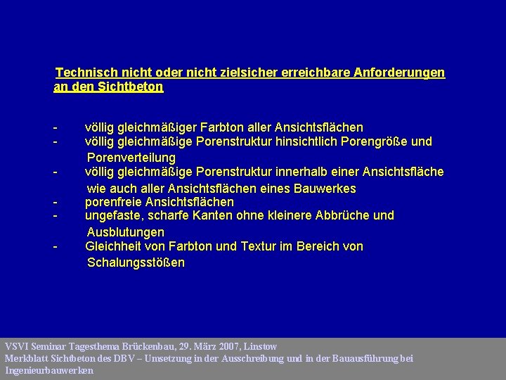 Technisch nicht oder nicht zielsicher erreichbare Anforderungen an den Sichtbeton - völlig gleichmäßiger Farbton