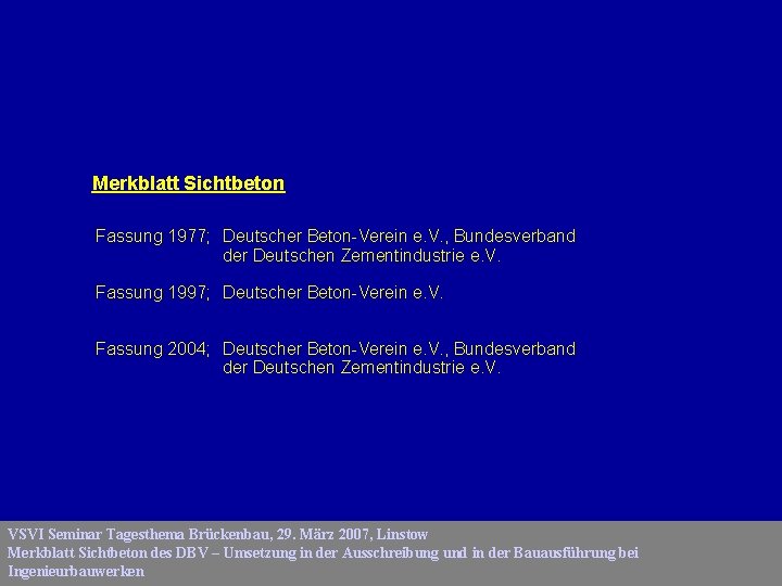 Merkblatt Sichtbeton Fassung 1977; Deutscher Beton-Verein e. V. , Bundesverband der Deutschen Zementindustrie e.