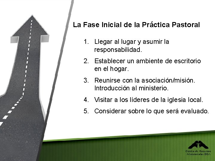 La Fase Inicial de la Práctica Pastoral 1. Llegar al lugar y asumir la