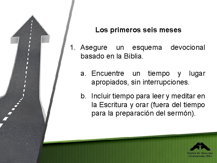 Los primeros seis meses 1. Asegure un esquema basado en la Biblia. devocional a.