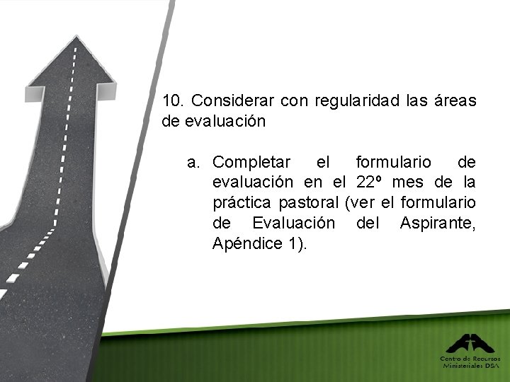 10. Considerar con regularidad las áreas de evaluación a. Completar el formulario de evaluación
