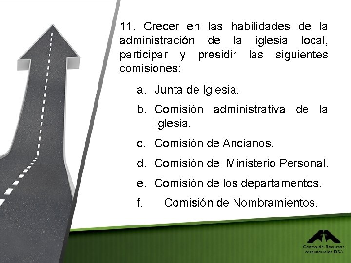 11. Crecer en las habilidades de la administración de la iglesia local, participar y