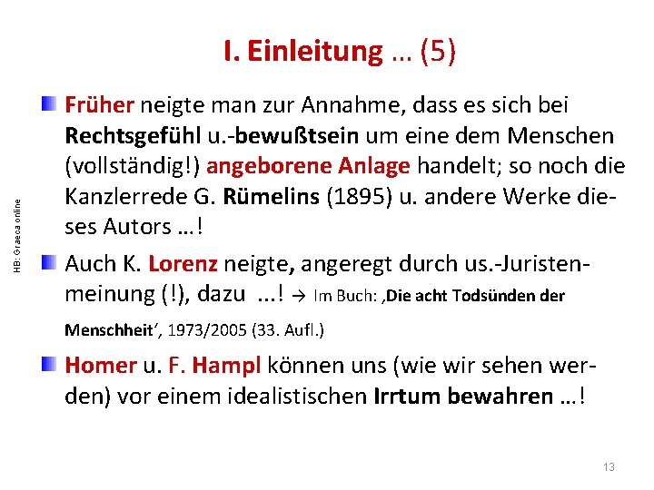 HB: Graeca online I. Einleitung … (5) Früher neigte man zur Annahme, dass es