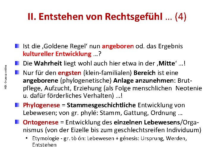 HB: Graeca online II. Entstehen von Rechtsgefühl … (4) Ist die ‚Goldene Regel‘ nun