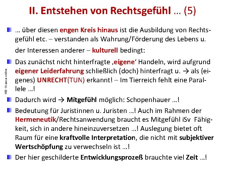 II. Entstehen von Rechtsgefühl … (5) … über diesen engen Kreis hinaus ist die