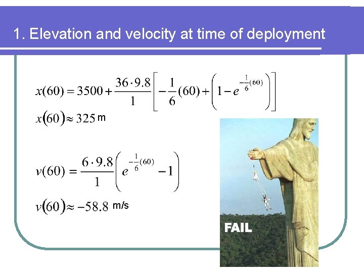 1. Elevation and velocity at time of deployment m m/s 