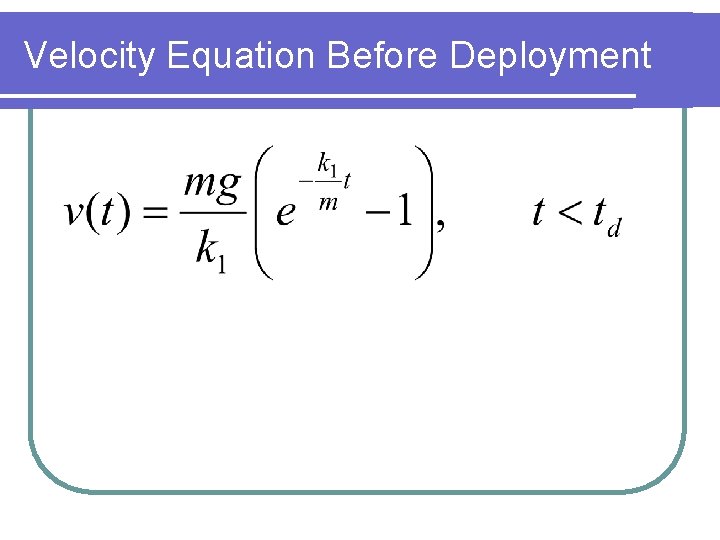 Velocity Equation Before Deployment 