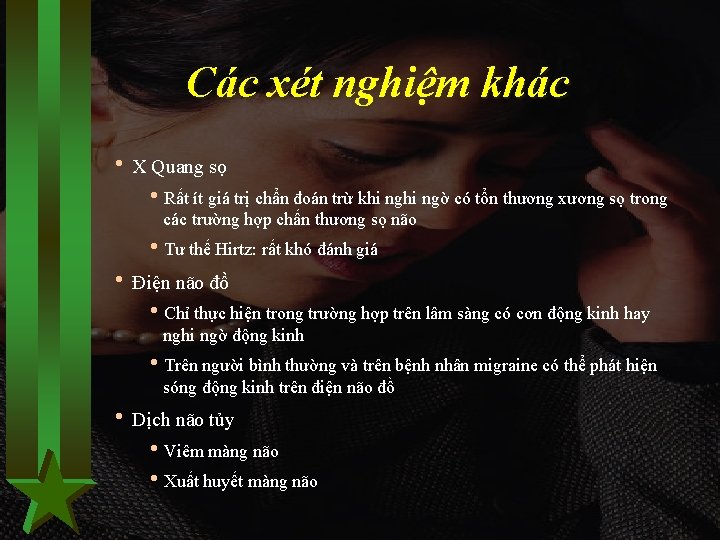 Các xét nghiệm khác h X Quang sọ h. Rất ít giá trị chẩn