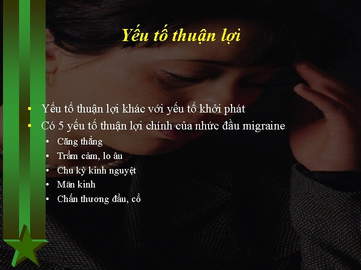 Yếu tố thuận lợi • Yếu tố thuận lợi khác với yếu tố khởi