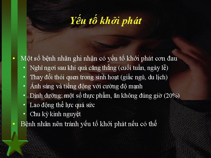 Yếu tố khởi phát • Một số bệnh nhân ghi nhận có yếu tố