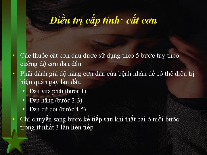 Điều trị cấp tính: cắt cơn • Các thuốc cắt cơn đau được sử