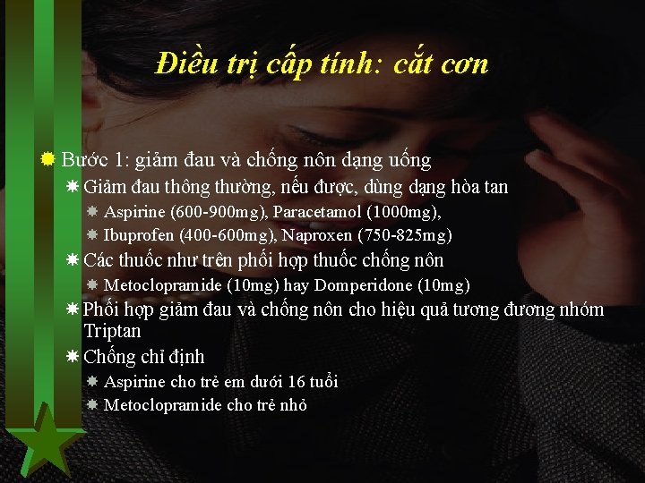 Điều trị cấp tính: cắt cơn Bước 1: giảm đau và chống nôn dạng