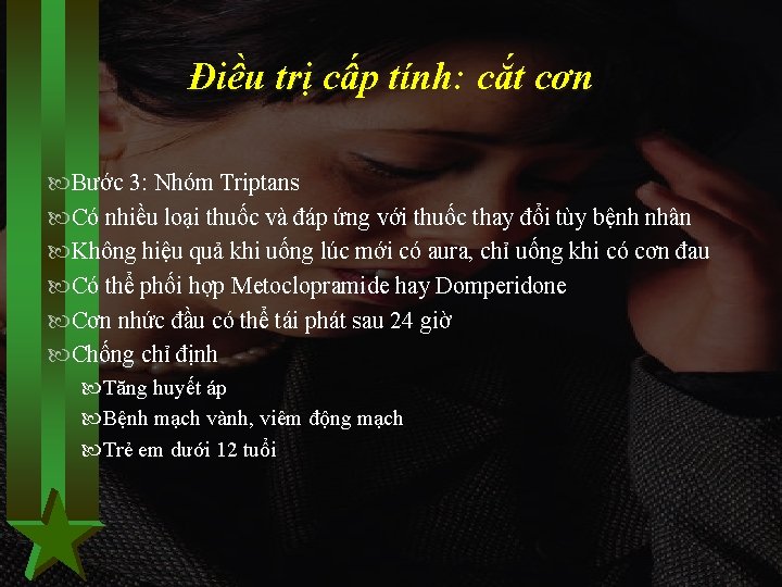 Điều trị cấp tính: cắt cơn Bước 3: Nhóm Triptans Có nhiều loại thuốc