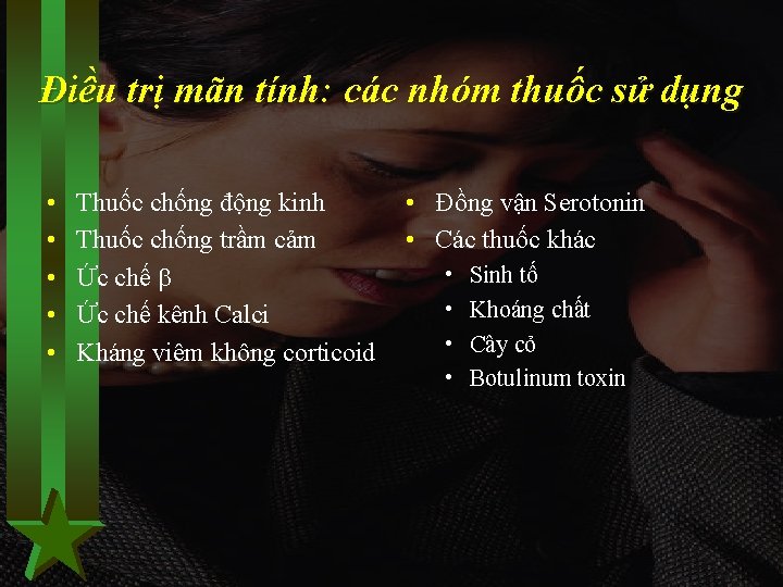 Điều trị mãn tính: các nhóm thuốc sử dụng • • • Thuốc chống