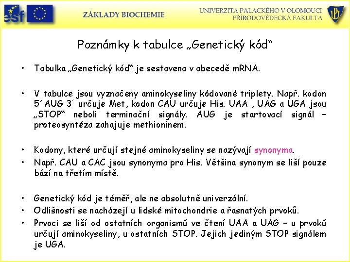 Poznámky k tabulce „Genetický kód“ • Tabulka „Genetický kód“ je sestavena v abecedě m.