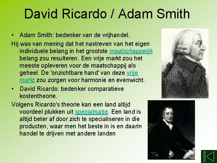 David Ricardo / Adam Smith • Adam Smith: bedenker van de vrijhandel. Hij was