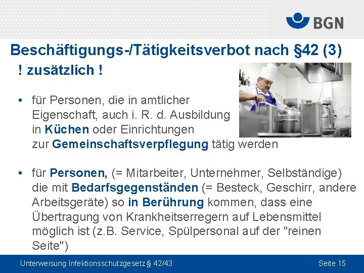 Beschäftigungs-/Tätigkeitsverbot nach § 42 (3) ! zusätzlich ! • für Personen, die in amtlicher