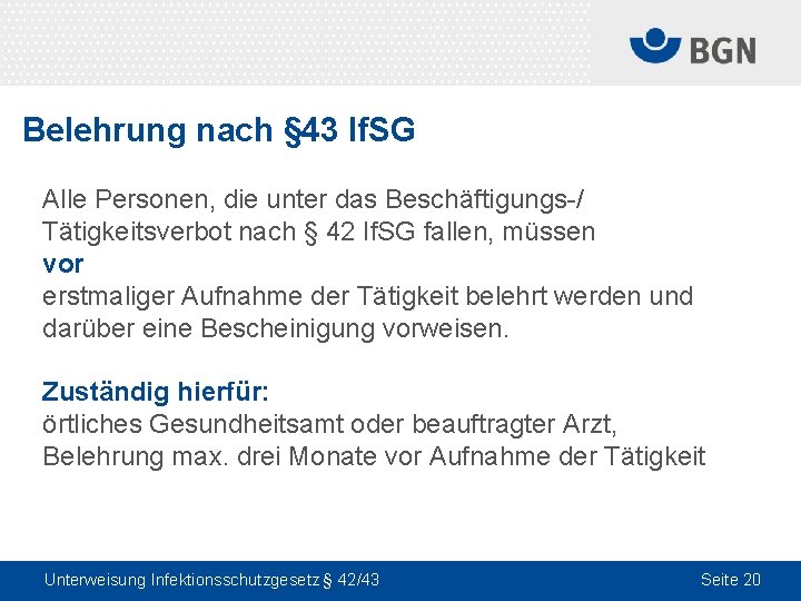 Belehrung nach § 43 If. SG Alle Personen, die unter das Beschäftigungs-/ Tätigkeitsverbot nach