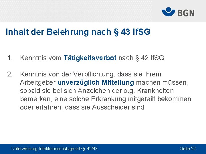 Inhalt der Belehrung nach § 43 If. SG 1. Kenntnis vom Tätigkeitsverbot nach §