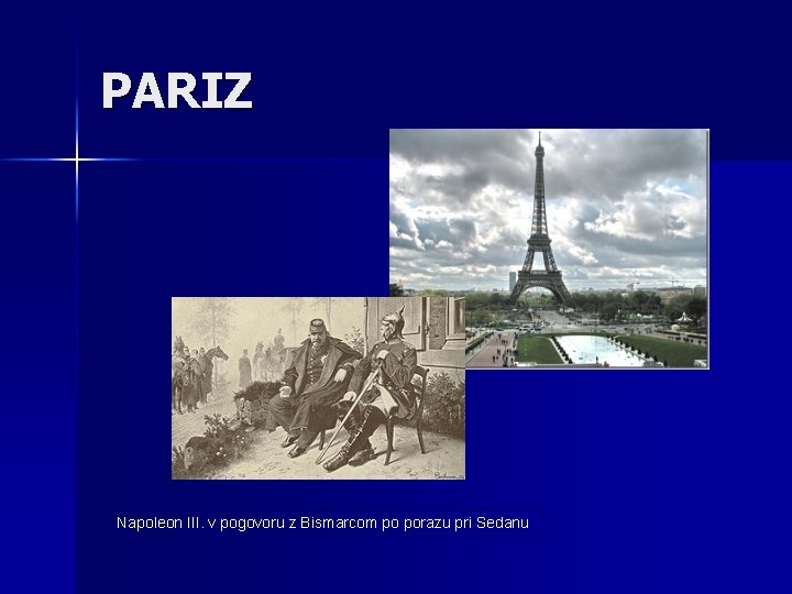 PARIZ Napoleon III. v pogovoru z Bismarcom po porazu pri Sedanu 