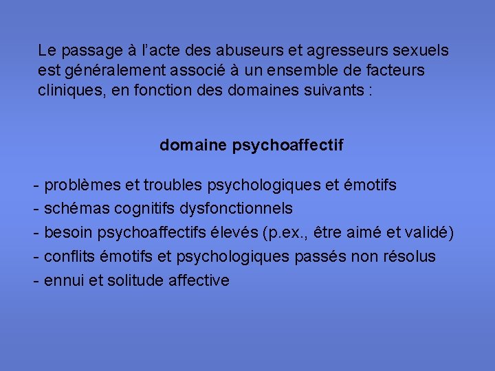 Le passage à l’acte des abuseurs et agresseurs sexuels est généralement associé à un