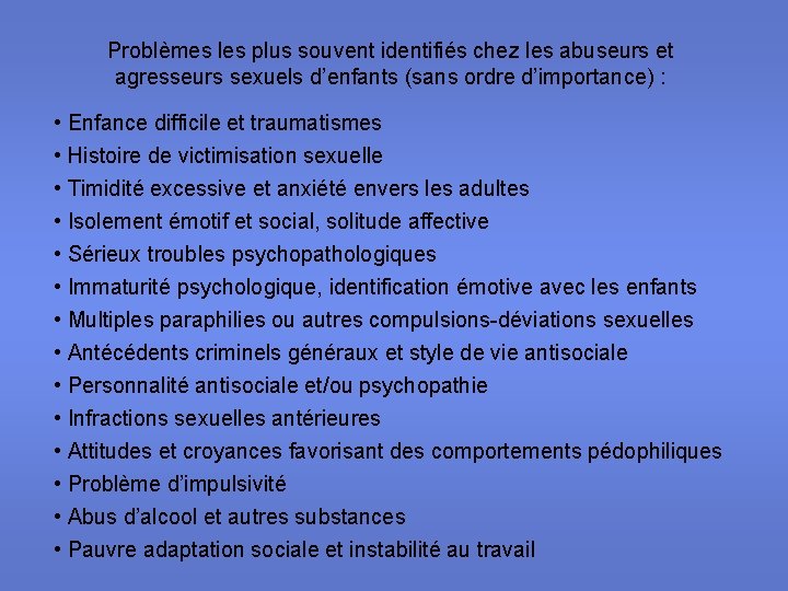 Problèmes les plus souvent identifiés chez les abuseurs et agresseurs sexuels d’enfants (sans ordre