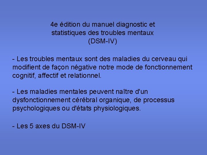 4 e édition du manuel diagnostic et statistiques des troubles mentaux (DSM-IV) - Les